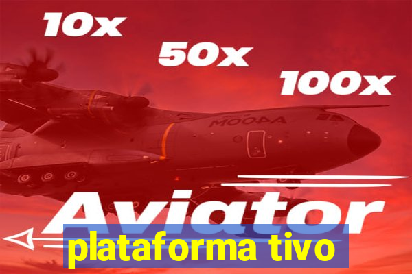 plataforma tivo